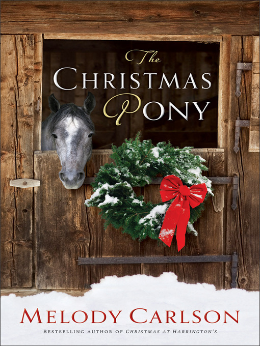 Title details for The Christmas Pony by Melody Carlson - Available